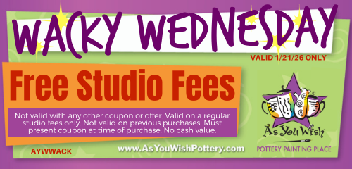 Promotional flyer for 'Wacky Wednesday' free studio fees offer at As You Wish Pottery.